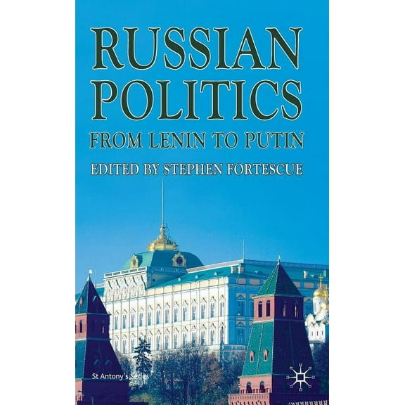 St Antony's Russian Politics from Lenin to Putin, (Hardcover)