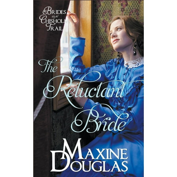 Brides Along the Chisholm Trail The Reluctant Bride, Book 1, (Paperback)
