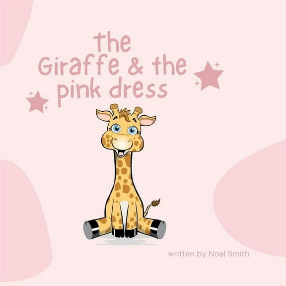 The Giraffe & The Pink Dress, (Paperback)