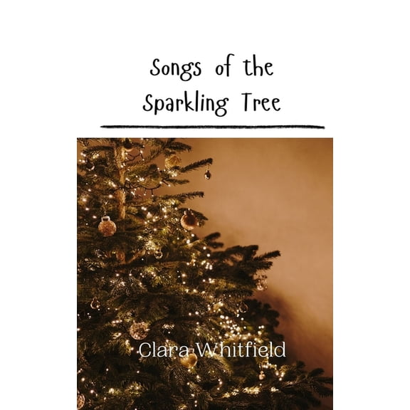 Songs of the Sparkling Tree, (Paperback)