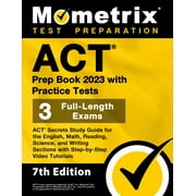 ACT Prep Book 2023 with Practice Tests - 3 Full-Length Exams, ACT Secrets Study Guide for the English, Math, Reading, Science, and Writing Sections : [7th Edition] (Paperback)