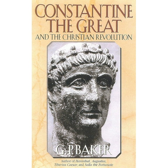 Pre-Owned Constantine the Great: And the Christian Revolution (Paperback) 0815411588 9780815411581