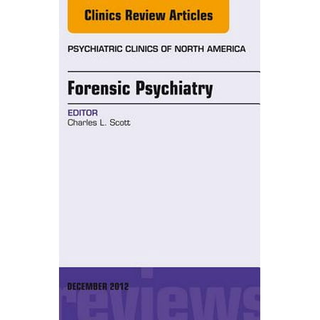 Forensic Psychiatry, An Issue of Psychiatric Clinics - E-Book - Volume 35-4 -