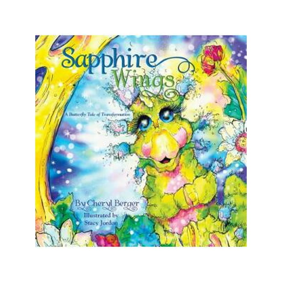 Sapphire Wings: A Butterfly Tale of Transformation (Paperback) by Cheryl Berger