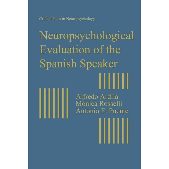Critical Issues in Neuropsychology Neuropsychological Evaluation of the Spanish Speaker, (Paperback)