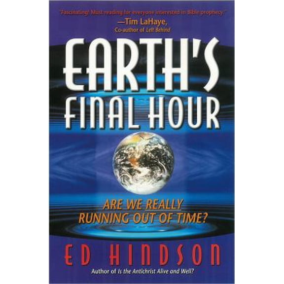 Pre-Owned Earth's Final Hour: Are We Really Running Out of Time? (Paperback) 1565078667 9781565078666