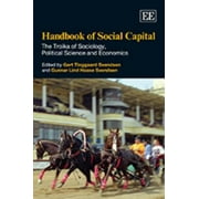 Handbook of Social Capital: The Troika of Sociology, Political Science and Economics (Research Handbooks in Business and Management series) [Paperback - Used]