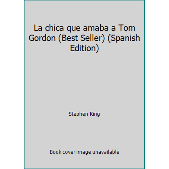 Pre-Owned La chica que amaba a Tom Gordon (Best Seller) (Spanish Edition) (Unknown) 8497593677 9788497593670