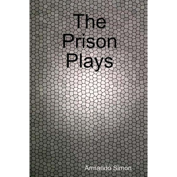 The Prison Plays, (Paperback)