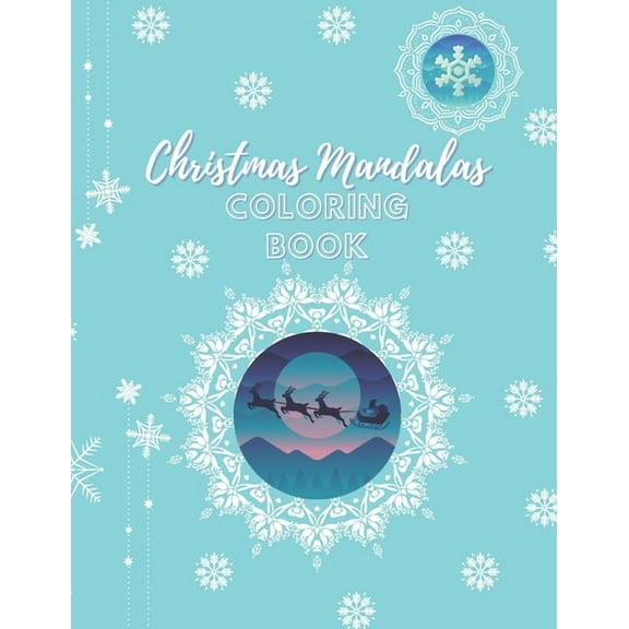 Christmas Mandalas Coloring Book: An Amusing Christmas Edition Mandalas Coloring Book With Easy, Beautiful And Relaxing , (Paperback)