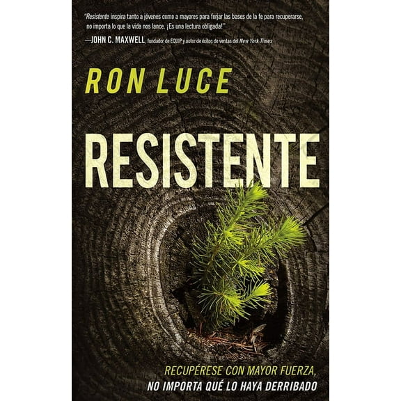 Resistente : Recupérese con mayor fuerza, no importa qué lo haya derribado (Paperback)