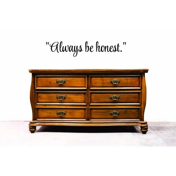 Custom Decals Always Be Honest. Wall Art Size: 10 X 36 Inches Color: Black