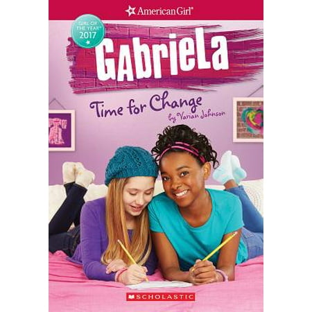 Gabriela: Time for Change (American Girl: Girl of the Year 2017, Book