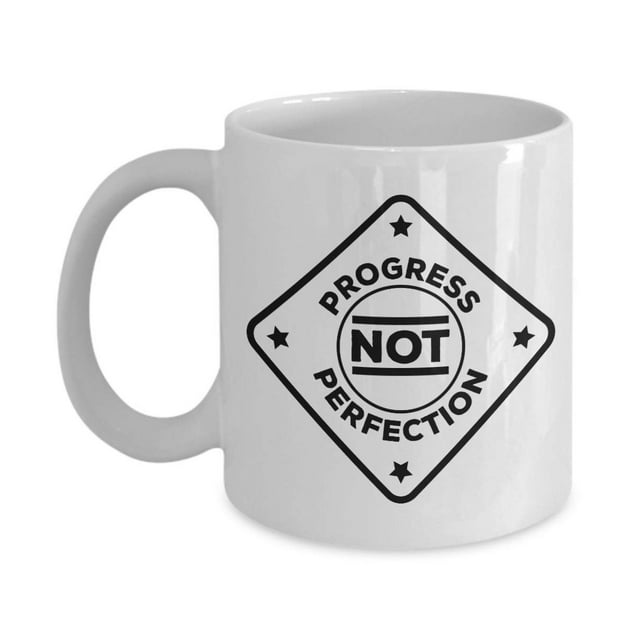Progress Not Perfection Sobriety Affirmations & Reminder Themed Sign Coffee & Tea Gift Mug, Ornament, Inspiration Décor, Token, Reward & Alcohol, Meth Or Drug Addiction Recovery Gifts For Men & Women