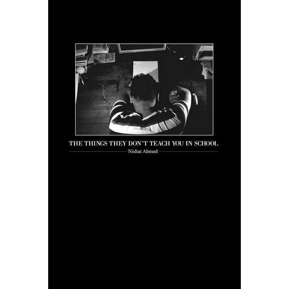 The Things They Don't Teach You In School, (Paperback)