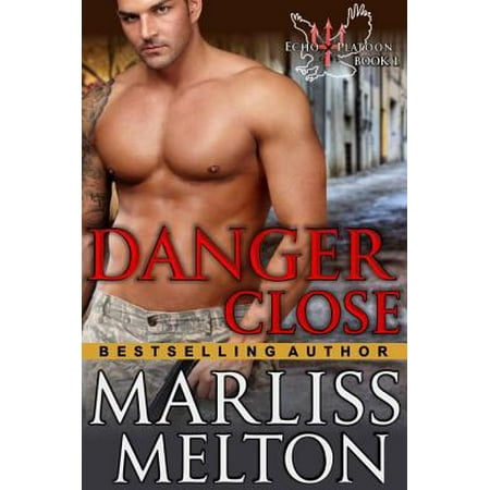 Danger Close The Echo Platoon Series Book 1 Ebook Walmart Com