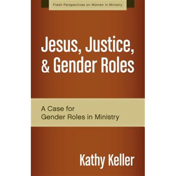 Pre-Owned Jesus, Justice, & Gender Roles: A Case for Gender Roles in Ministry (Paperback) 0310519284 9780310519287