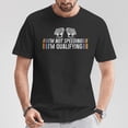 thumbnail image 5 of Race Car Im Not Speeding Im Qualifying Drag Racing TShirt, 5 of 6