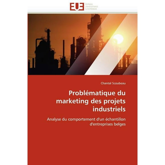 Omn.Univ.Europ.: Problématique Du Marketing Des Projets Industriels (Paperback)