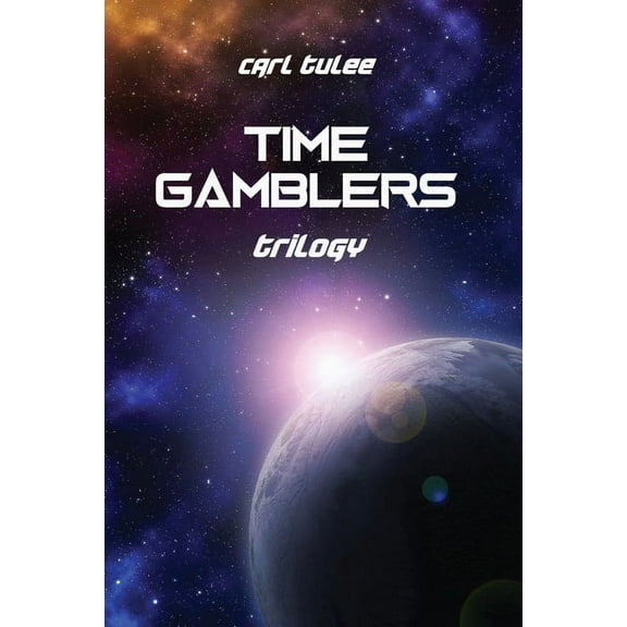 Time Gamblers: Trilogy (Paperback)