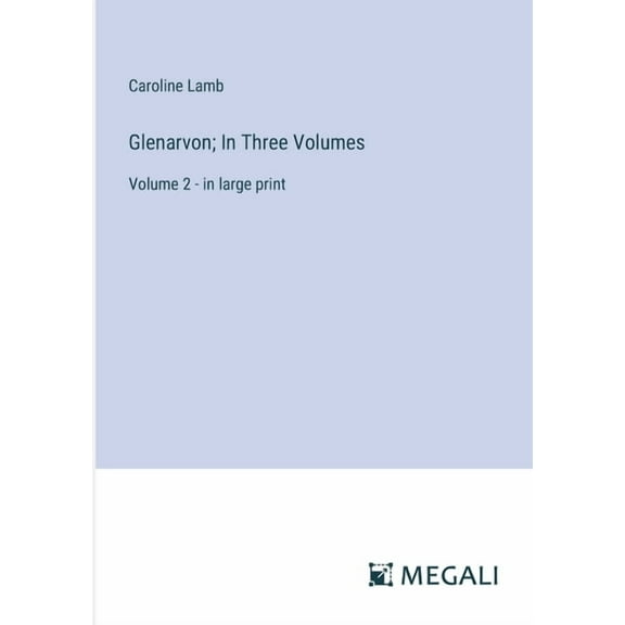 Glenarvon; In Three Volumes: Volume 2 - in large print (Paperback)