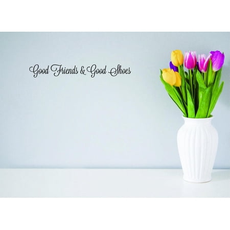 Custom Designs Good Friends & Good Shoes Quote6 X 24 Inches