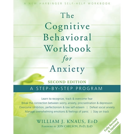 The Cognitive Behavioral Workbook for Anxiety -