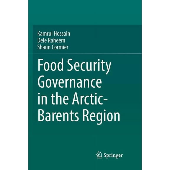 Food Security Governance in the Arctic-Barents Region, (Paperback)