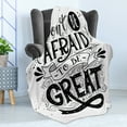 thumbnail image 4 of Saying Soft Flannel Fleece Throw Blanket, Don't Be Afraid to Be Hand Drawn Illustration with Calligraphic Letters, Cozy Plush for Indoor and Outdoor Use, 60" x 80", Black and White, by Ambesonne, 4 of 5