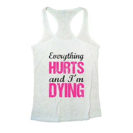 Funny Threadz - Ladies Yoga Burnout Tank Top Everything Hurts and Im ...