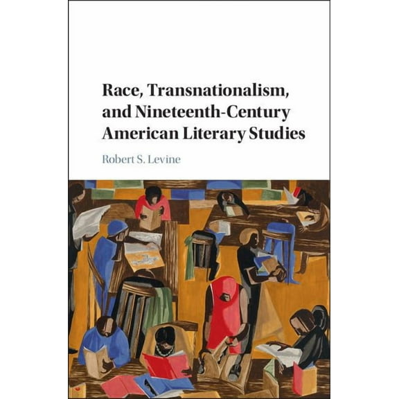 Race, Transnationalism, and Nineteenth-Century American Literary Studies, (Hardcover)