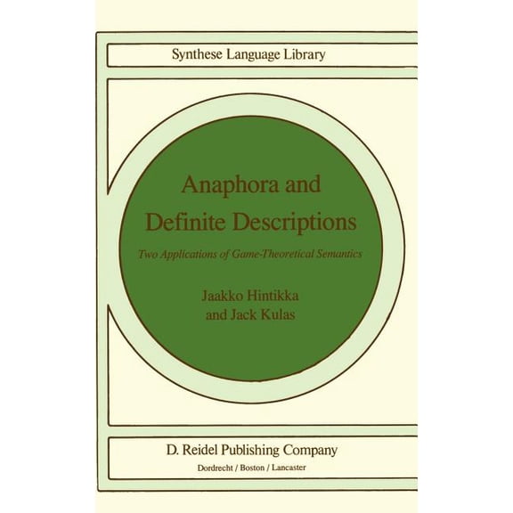 Studies in Linguistics and Philosophy Anaphora and Definite Descriptions: Two Applications of Game-Theoretical Semantics, Book 26, (Hardcover)
