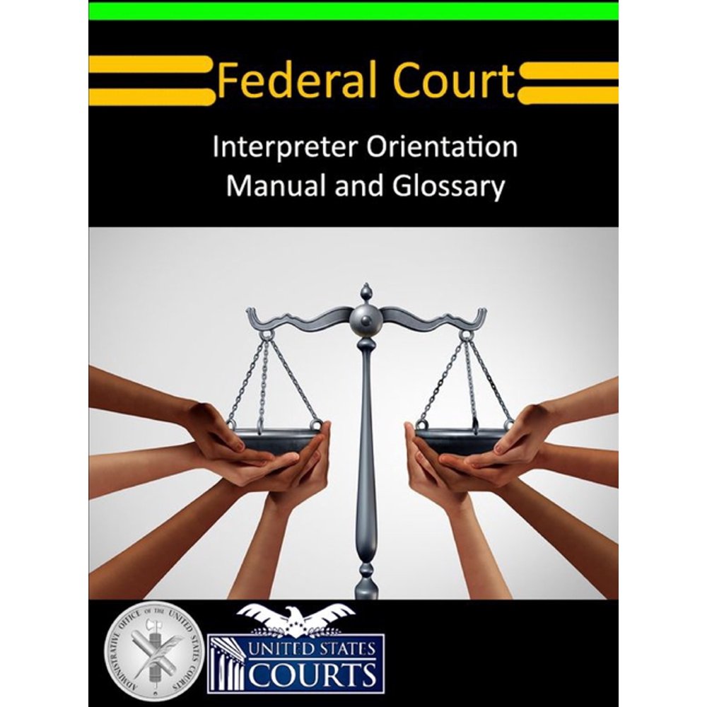 Federal Court Interpreter Orientation Manual and Glossary (Paperback