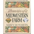 thumbnail image 1 of Pre-Owned Memories of a Midwestern Farm: Good Food and Inspiration from Around the Kitchen Table (Hardcover) by Nancy Hutchens, Claire Zion, 1 of 1