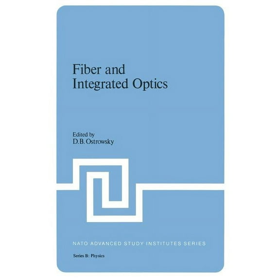 NATO Science Series B: Fiber and Integrated Optics, Book 41, (Paperback)
