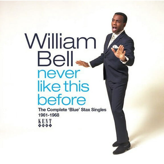 William Bell - Never Like This Before: The Complete Blue Stax Singles 1961-1968 - Music & Performance - CD