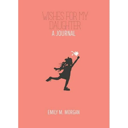 Wishes for My Daughter : A Journal