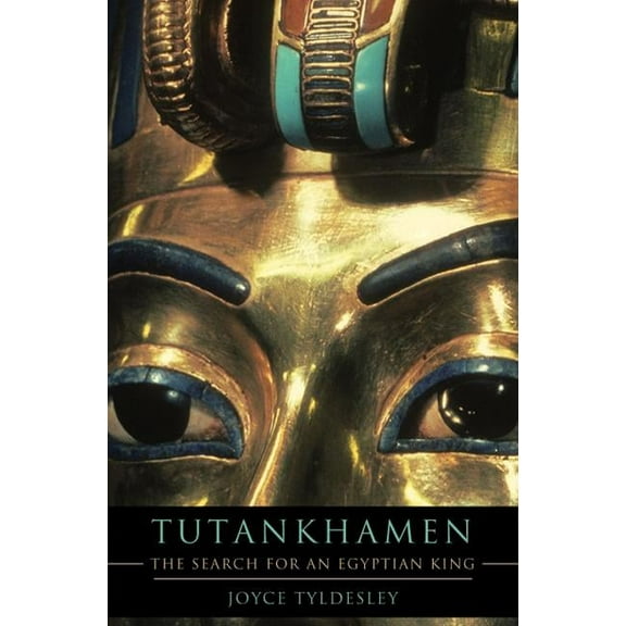 Tutankhamen: The Search for an Egyptian King, (Hardcover)