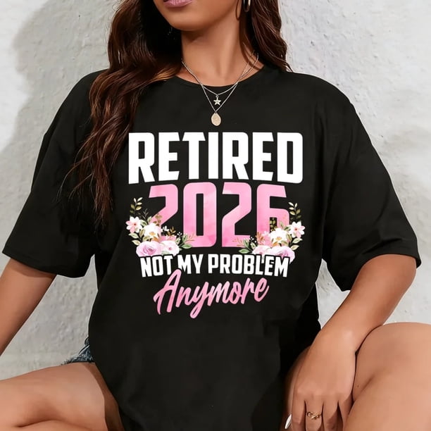 Playera de Mujer Retiro 2026 "Ya No Es Mi Problema" con Estampado Floral 100% Algodón