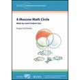 thumbnail image 1 of Pre-Owned A Moscow Math Circle: Week-by-Week Problem Sets (MSRI Mathematical Circles Library) (Paperback) 0821868748 9780821868744, 1 of 1