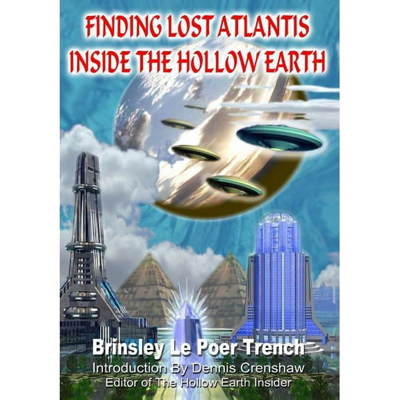 Finding Lost Atlantis Inside The Hollow Earth (Paperback)