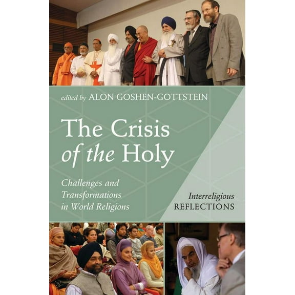 Interreligious Reflections: The Crisis of the Holy (Paperback)