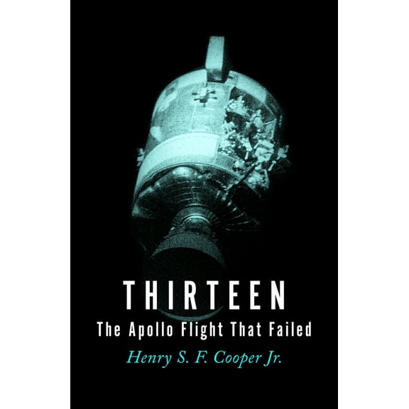 Thirteen : The Apollo Flight That Failed (Paperback)