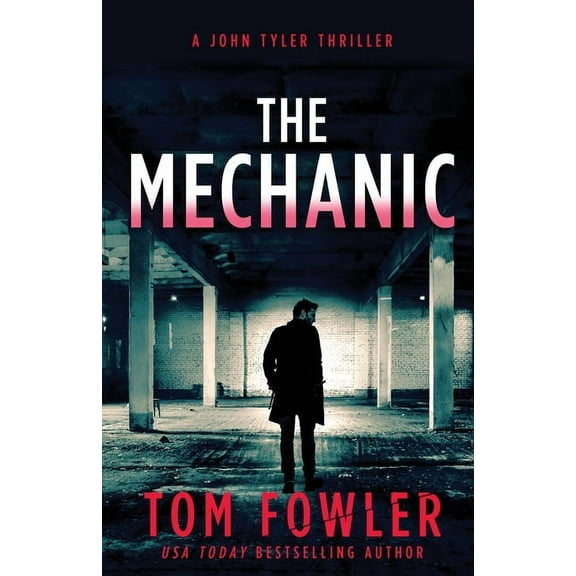 The Mechanic: A John Tyler Thriller, (Paperback)