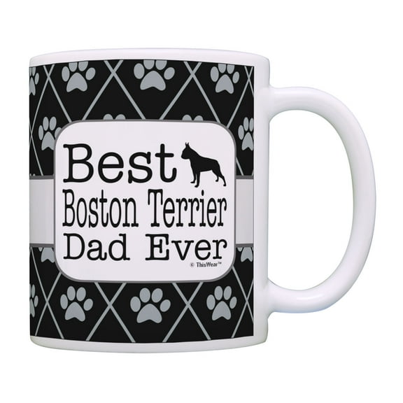 Dog Dad Gifts Best Boston Terrier Dad Ever Mug Boston Terrier Dad Gifts Coffee Mug Tea Cup Dad