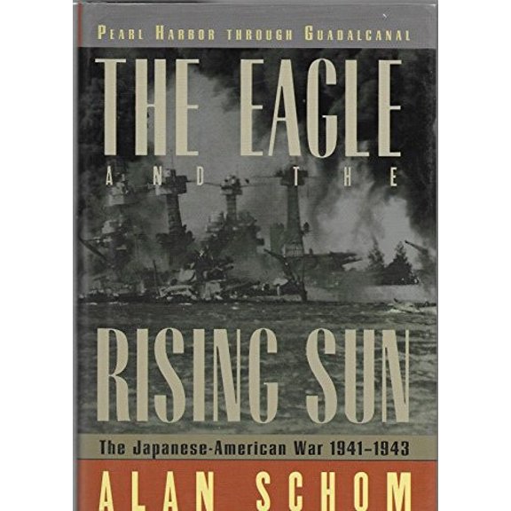Pre-Owned The Eagle and the Rising Sun : The Japanese-American War, 1941-1943: Pearl Harbor Through Guadalcanal