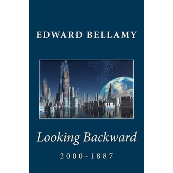 Pre-Owned Looking Backward: 2000-1887 (Paperback) 1481275356 9781481275354
