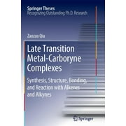 Springer Theses: Late Transition Metal-Carboryne Complexes: Synthesis, Structure, Bonding, and Reaction with Alkenes and Alkynes (Paperback)