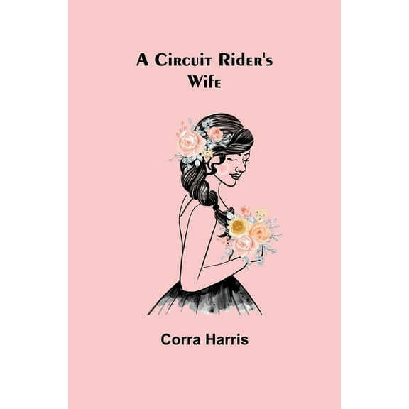 A Circuit Rider's Wife, (Paperback)