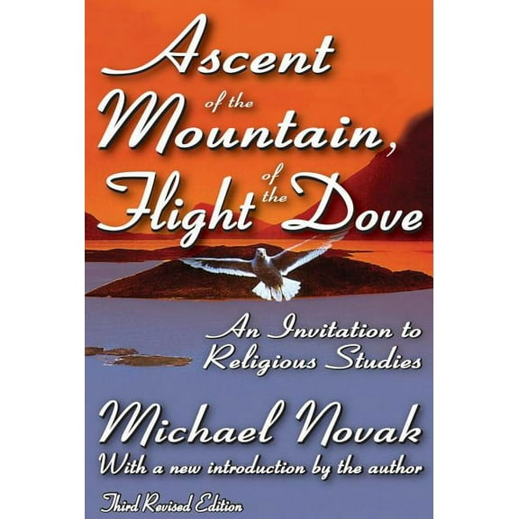 Ascent of the Mountain, Flight of the Dove: An Invitation to Religious Studies, (Paperback)